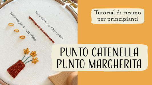 video tutorial di ricamo moderno per principianti per realizzare il punto catenella (chain stitch) e il punto margherita (lazy daisy)